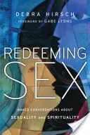 Odkupić seks: Nagie rozmowy o seksualności i duchowości - Redeeming Sex: Naked Conversations about Sexuality and Spirituality
