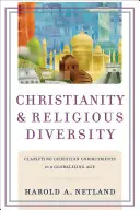 Chrześcijaństwo i różnorodność religijna: Wyjaśnienie chrześcijańskich zobowiązań w epoce globalizacji - Christianity and Religious Diversity: Clarifying Christian Commitments in a Globalizing Age