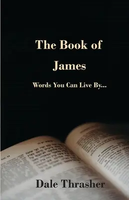 Księga Jakuba: Słowa, którymi można żyć - The Book of James: Words You Can Live By