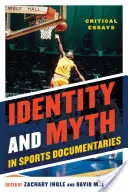 Tożsamość i mit w sportowych filmach dokumentalnych: Eseje krytyczne - Identity and Myth in Sports Documentaries: Critical Essays