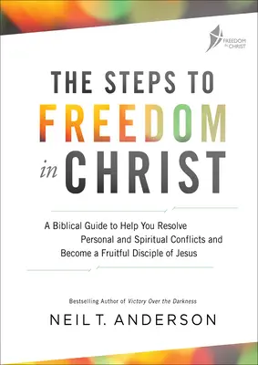 The Steps to Freedom in Christ Workbook: Biblijny przewodnik, który pomoże ci rozwiązać osobiste i duchowe konflikty i stać się owocnym uczniem Jezusa - The Steps to Freedom in Christ Workbook: A Biblical Guide to Help You Resolve Personal and Spiritual Conflicts and Become a Fruitful Disciple of Jesus