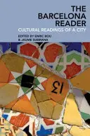 The Barcelona Reader: Kulturowe lektury miasta - The Barcelona Reader: Cultural Readings of a City