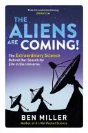 Obcy nadchodzą! - Ekscytująca i niezwykła nauka stojąca za poszukiwaniem życia we Wszechświecie - Aliens Are Coming! - The Exciting and Extraordinary Science Behind Our Search for Life in the Universe