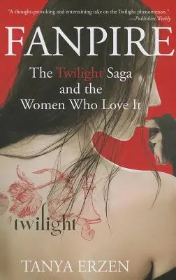 Fanpire: Saga Zmierzch i kobiety, które ją kochają - Fanpire: The Twilight Saga and the Women Who Love It