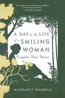 Dzień z życia uśmiechniętej kobiety: Komplet krótkich opowiadań - A Day in the Life of a Smiling Woman: Complete Short Stories