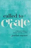 Wezwani do tworzenia: Biblijne zaproszenie do tworzenia, innowacji i ryzyka - Called to Create: A Biblical Invitation to Create, Innovate, and Risk