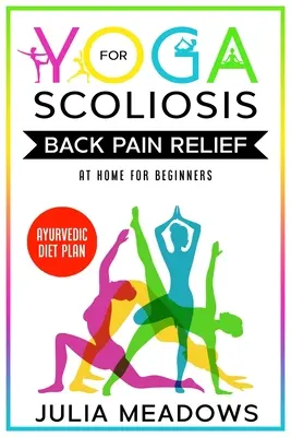 Joga na ból pleców w skoliozie w domu dla początkujących z ajurwedyjskim planem diety - Yoga for Scoliosis Back Pain Relief at Home for Beginners with Ayurvedic Diet Plan