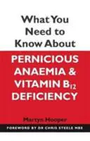 Co należy wiedzieć o niedokrwistości złośliwej i niedoborze witaminy B12 - What You Need to Know About Pernicious Anaemia and Vitamin B12 Deficiency