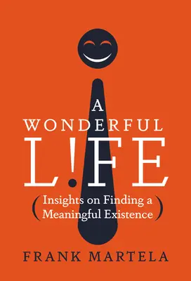Cudowne życie: spostrzeżenia na temat poszukiwania sensu życia - A Wonderful Life: Insights on Finding a Meaningful Existence