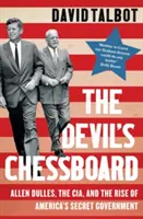 Diabelska szachownica - Allen Dulles, CIA i powstanie tajnego rządu Ameryki - Devil's Chessboard - Allen Dulles, the CIA, and the Rise of America's Secret Government