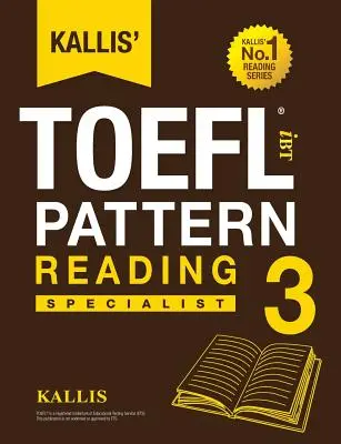 Kallis' TOEFL iBT Pattern Reading 3: Specialist