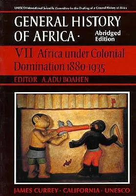 Historia powszechna Afryki UNESCO, tom VII, wydanie skrócone, 7: Afryka pod dominacją kolonialną 1880-1935 - UNESCO General History of Africa, Vol. VII, Abridged Edition, 7: Africa Under Colonial Domination 1880-1935