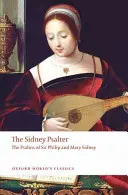 Psałterz Sidneya: Psalmy sir Filipa i Marii Sidneyów - The Sidney Psalter: The Psalms of Sir Philip and Mary Sidney