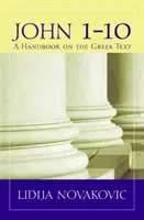 John 1-10: Podręcznik greckiego tekstu - John 1-10: A Handbook on the Greek Text