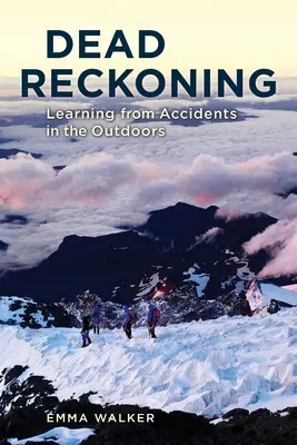 Dead Reckoning: Nauka na podstawie wypadków w plenerze - Dead Reckoning: Learning from Accidents in the Outdoors