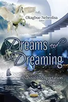 Sny i śnienie - analiza, interpretacja i znaczenie - Dreams and Dreaming - Analysis, Interpretation and Meaning