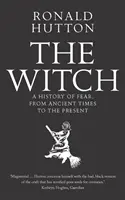Czarownica: Historia strachu, od czasów starożytnych do współczesności - The Witch: A History of Fear, from Ancient Times to the Present