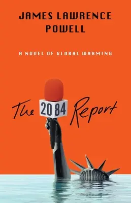 Raport 2084: Powieść o wielkim ociepleniu - The 2084 Report: A Novel of the Great Warming