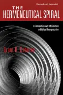 Hermeneutyczna spirala: Kompleksowe wprowadzenie do interpretacji biblijnej - The Hermeneutical Spiral: A Comprehensive Introduction to Biblical Interpretation