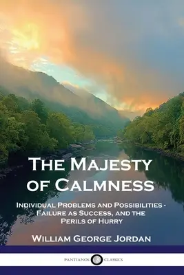 Majestat spokoju: Indywidualne problemy i możliwości - porażka jako sukces i niebezpieczeństwa pośpiechu - The Majesty of Calmness: Individual Problems and Possibilities - Failure as Success, and the Perils of Hurry