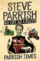 Parrish Times: Moje życie jako rajdowca - Parrish Times: My Life as a Racer