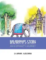 Historia Balaramy: Podróż słonia - Balarama's Story: An Elephant's Journey