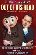 Frank Sidebottom z głowy - autoryzowana biografia Chrisa Sieveya - Frank Sidebottom Out of His Head - The Authorised Biography of Chris Sievey