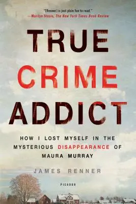 True Crime Addict: Jak zatraciłem się w tajemniczym zniknięciu Maury Murray - True Crime Addict: How I Lost Myself in the Mysterious Disappearance of Maura Murray