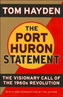 Deklaracja z Port Huron: Wizja rewolucji lat sześćdziesiątych - The Port Huron Statement: The Vision Call of the 1960s Revolution