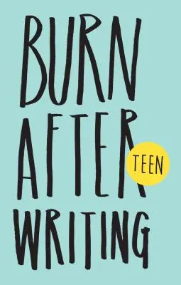 Burn After Writing Teen. Nowe wydanie - Burn After Writing Teen. New Edition