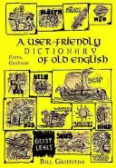 Przyjazny dla użytkownika słownik języka staroangielskiego i czytelnika - User-friendly Dictionary of Old English and Reader