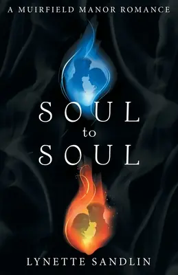 Dusza dla duszy: romans z Muirfield Manor - Soul to Soul: A Muirfield Manor Romance