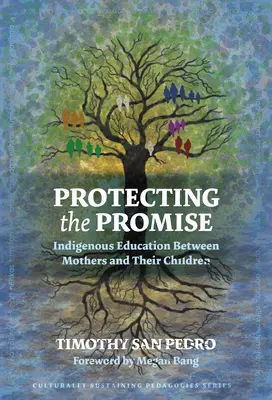 Chroniąc obietnicę: rdzenna edukacja między matkami i ich dziećmi - Protecting the Promise: Indigenous Education Between Mothers and Their Children