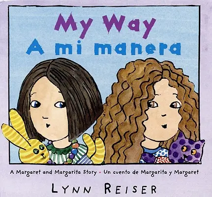 My Way/A Mi Manera: Dwujęzyczna hiszpańsko-angielska książka dla dzieci - My Way/A Mi Manera: Bilingual Spanish-English Children's Book