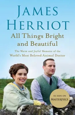 Wszystkie rzeczy jasne i piękne: Ciepłe i radosne wspomnienia najbardziej ukochanego lekarza zwierząt na świecie - All Things Bright and Beautiful: The Warm and Joyful Memoirs of the World's Most Beloved Animal Doctor