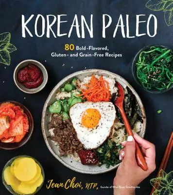 Koreańskie paleo: 80 przepisów o odważnym smaku, bezglutenowych i bezzbożowych - Korean Paleo: 80 Bold-Flavored, Gluten- And Grain-Free Recipes