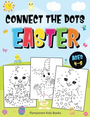 Połącz kropki na Wielkanoc: Kropka w kropkę: zeszyt ćwiczeń dla dzieci w wieku 4-8 lat 50 trudnych łamigłówek - Connect the Dots Easter: Fun Dot to Dot Activity Book for Kids Ages 4-8 50 Challenging Puzzles Workbook