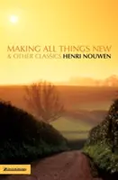 Uczynić wszystko nowym i inne klasyki - Making All Things New and Other Classics