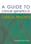 Przewodnik po genetyce nowotworów w praktyce klinicznej - A Guide to Cancer Genetics in Clinical Practice