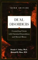 Podwójne zaburzenia, 1: Poradnictwo dla klientów uzależnionych od substancji chemicznych i chorych psychicznie - Dual Disorders, 1: Counseling Clients with Chemical Dependency and Mental Illness