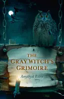 The Gray Witch's Grimoire