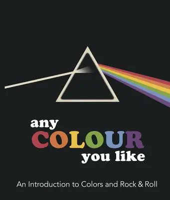 Any Color You Like: Wprowadzenie do kolorów i rock & rolla - Any Color You Like: An Introduction to Colors and Rock & Roll