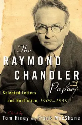 The Raymond Chandler Papers: Wybrane listy i literatura faktu 1909-1959 - The Raymond Chandler Papers: Selected Letters and Nonfiction 1909-1959