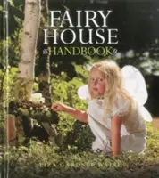 Podręcznik domku wróżek - Fairy House Handbook