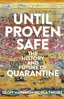 Until Proven Safe - Historia i przyszłość kwarantanny - Until Proven Safe - The History and Future of Quarantine