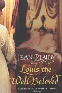 Ludwik Ukochany - (Rewolucja francuska) (Plaidy Jean (powieściopisarz)) - Louis the Well-Beloved - (French Revolution) (Plaidy Jean (Novelist))