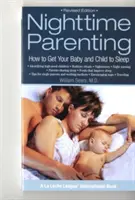 Rodzicielstwo nocne: Jak usypiać dziecko i niemowlę - Nighttime Parenting: How to Get Your Baby and Child to Sleep