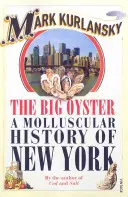 Wielka ostryga - mięczakowa historia Nowego Jorku - Big Oyster - A Molluscular History of New York