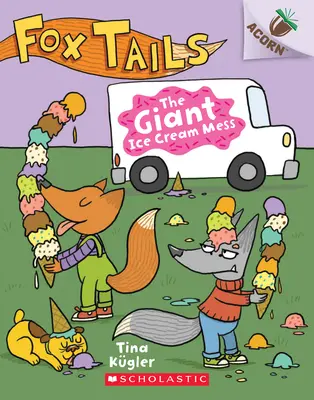 Gigantyczny bałagan z lodami: Książka z żołędziami (Lisie Ogony #3), 3 - The Giant Ice Cream Mess: An Acorn Book (Fox Tails #3), 3