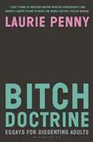 Doktryna suki - eseje dla dorosłych dysydentów - Bitch Doctrine - Essays for Dissenting Adults